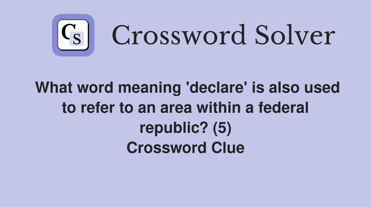 What word meaning 'declare' is also used to refer to an area within a